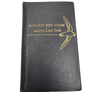 Audubon Bird Guide Eastern Land Birds by Richard H Pough1st Edition 1946